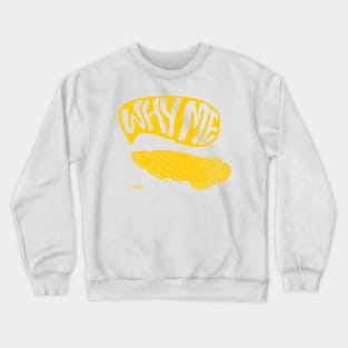 yellow arowana fish with typography why me Crewneck Sweatshirt